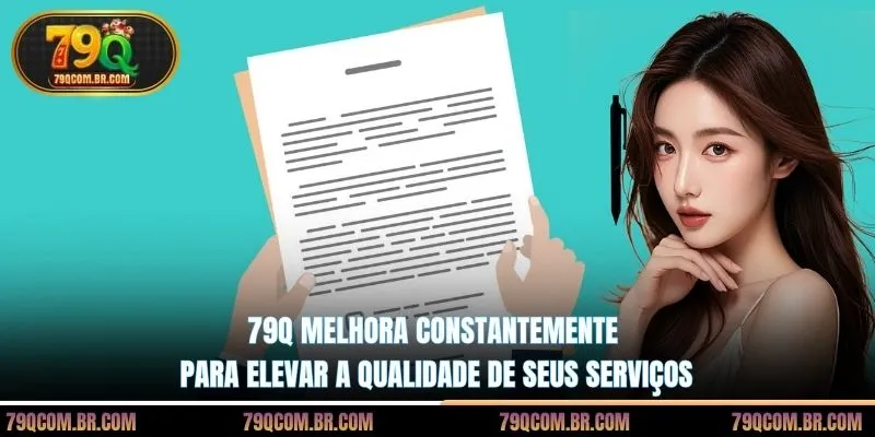79Q melhora constantemente para elevar a qualidade de seus serviços