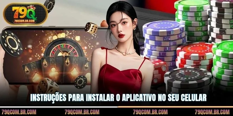 Instruções para instalar o aplicativo no seu celular