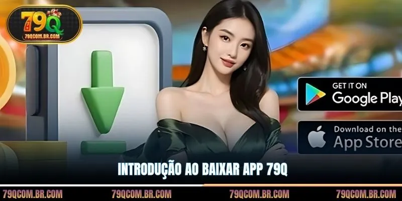 Introdução ao Baixar app 79Q