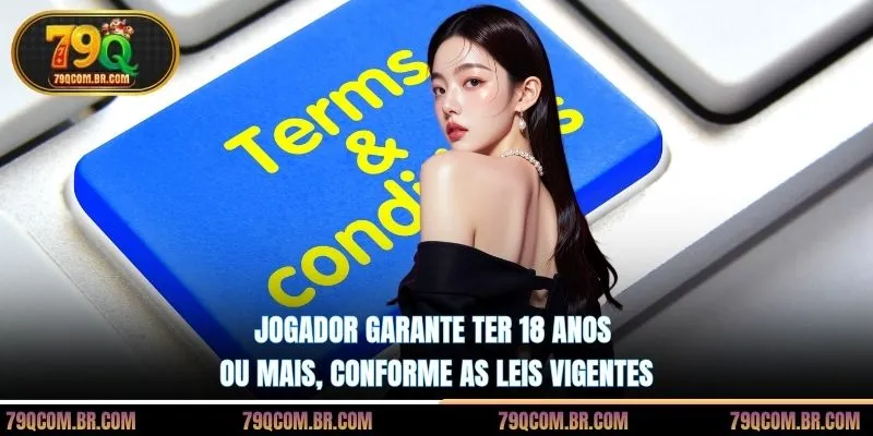Jogador garante ter 18 anos ou mais, conforme as leis vigentes