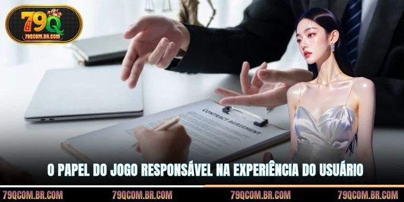 O papel do jogo responsável na experiência do usuário