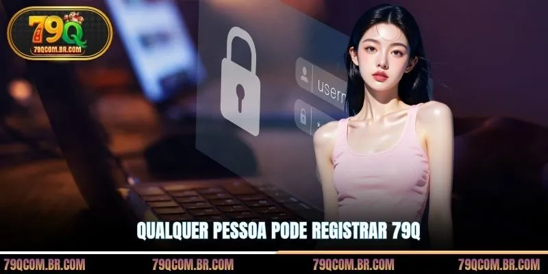 Qualquer pessoa pode registrar 79Q