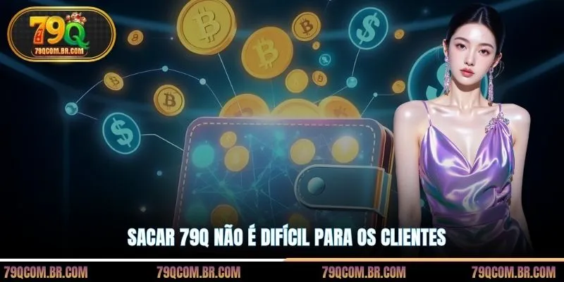 Sacar 79Q não é difícil para os clientes