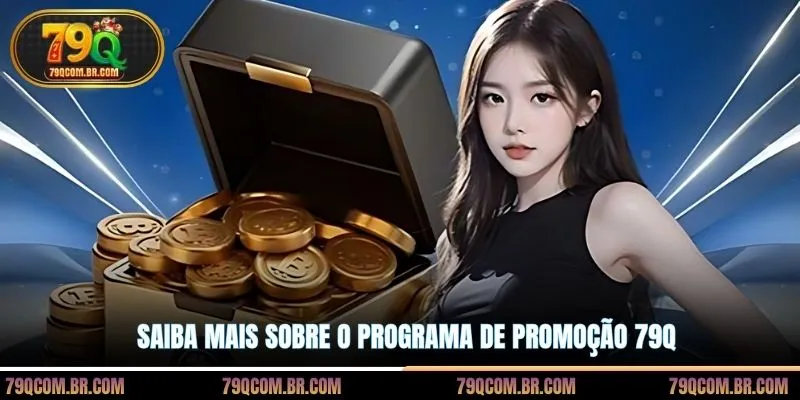 Saiba mais sobre o programa de promoção 79Q.