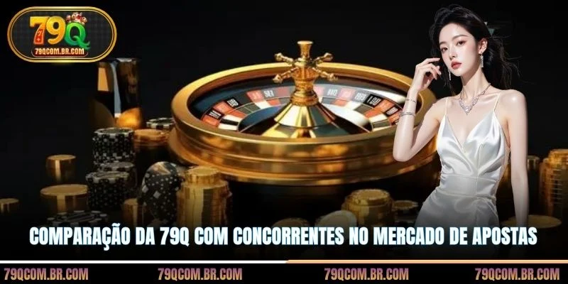 Comparação Da 79Q Com Concorrentes No Mercado De Apostas