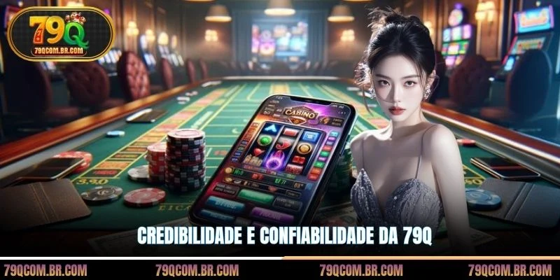Credibilidade E Confiabilidade Da 79Q